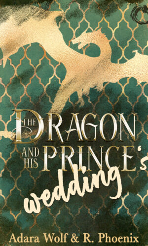 book cover of The Dragon and His Prince's Wedding by Adara Wolf & R. Phoenix