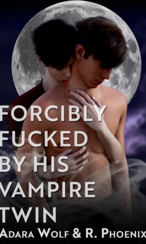 book cover of Forcibly Fucked by His Vampire Twin by Adara Wolf & R. Phoenix