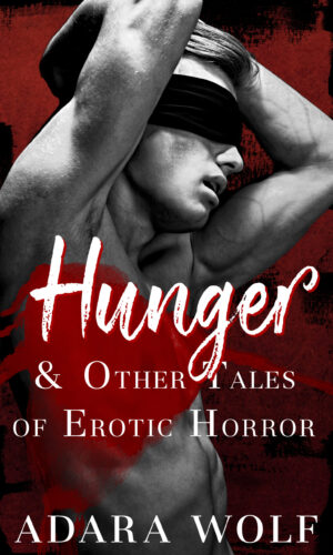 book cover of Hunger & Other Tales of Erotic Horror by Adara Wolf