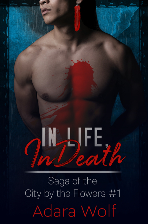 In Life, In Death by Adara Wolf (Saga of the City by the Flowers #1)