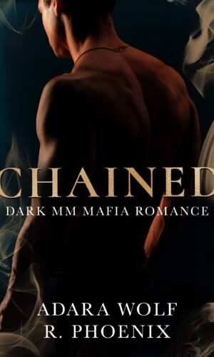 book cover of Chained by Adara Wolf & R. Phoenix, a dark MM mafia romance