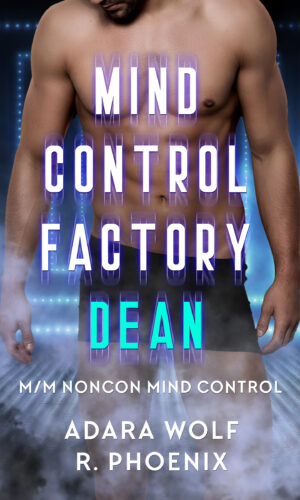 book cover of Mind Control Factory: Dean by Adara Wolf & R. Phoenix