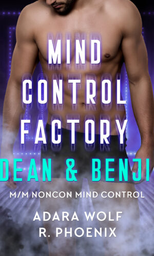 book cover of Mind Control Factory: Dean & Benji by Adara Wolf & R. Phoenix