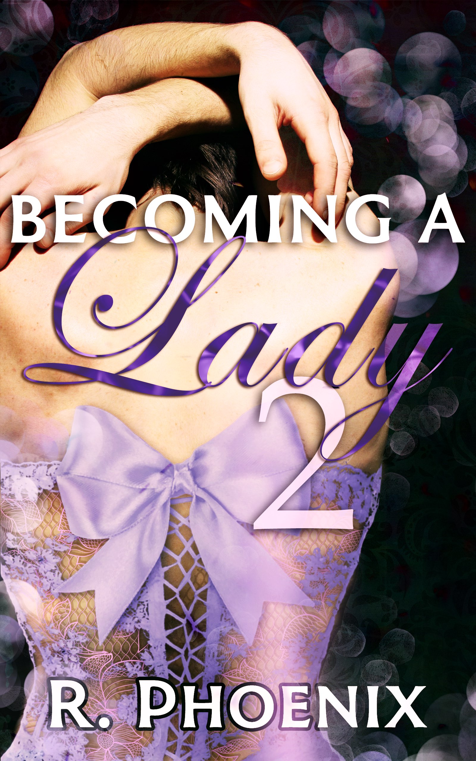 book cover of Becoming a Lady 2 by R. Phoenix with a man in a purple corset and a ribbon