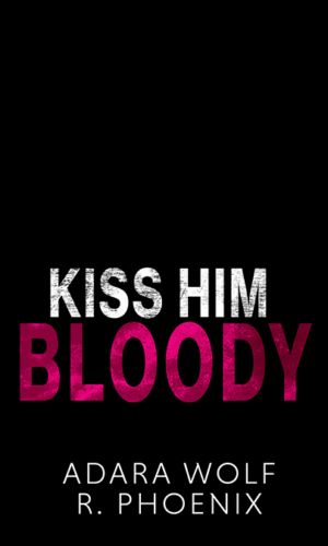 Kiss Him Bloody (Cuore Family #1) [PREORDER]